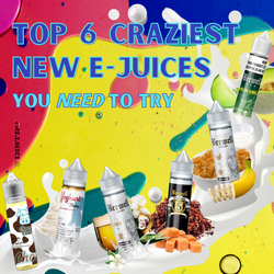 The Top 6 Craziest New EJuices You Need To Try